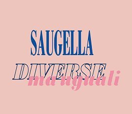 Saugella diversi ma uguali ❒ Sermax